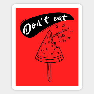 Don't eat watermelon-02 Magnet